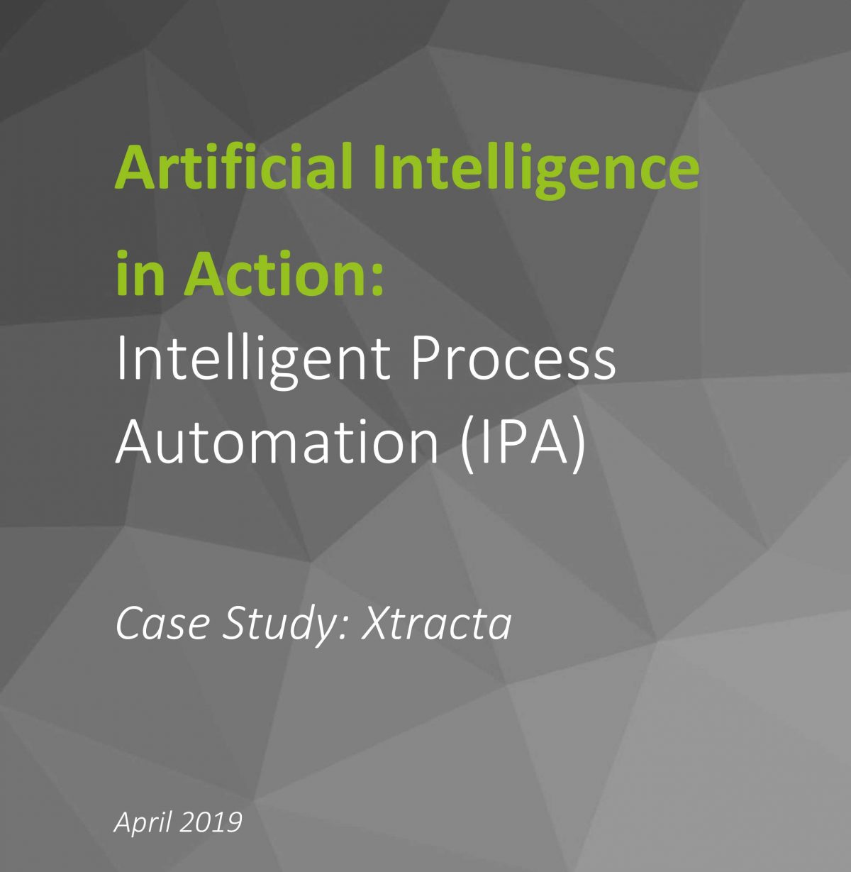 Artificial Intelligence in Action: Intelligent Process Automation (IPA)